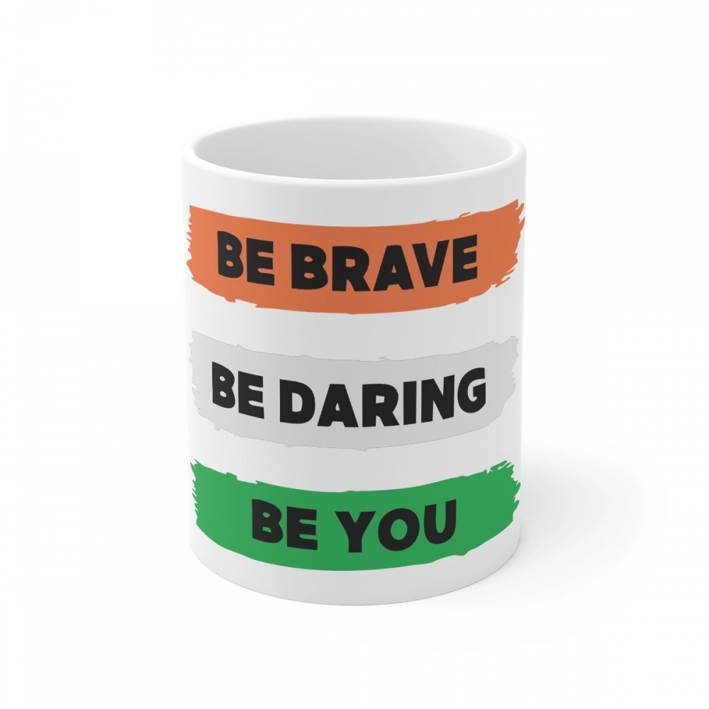 Be Brave Be Daring Be You Ceramic Mug
